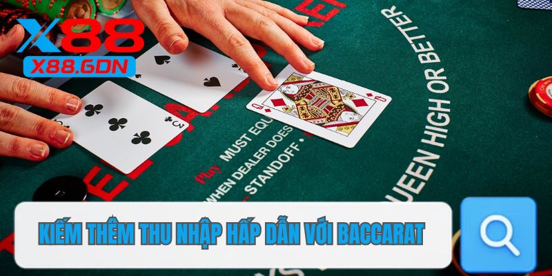 Kiếm thêm thu nhập hấp dẫn với baccarat